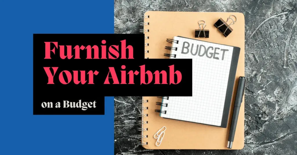 How to Furnish Your Airbnb on a Budget?