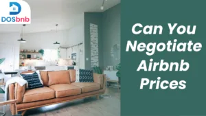 Can You Negotiate Airbnb Prices? [When & How]